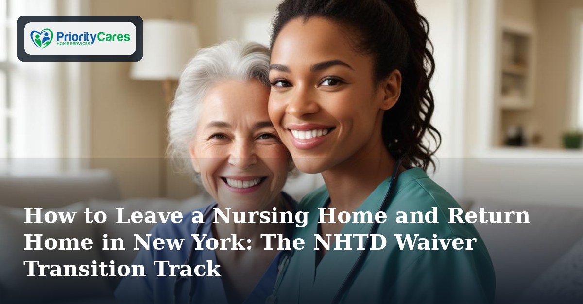 How to Leave a Nursing Home and Return Home in New York: The NHTD Waiver Transition Track