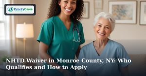 NHTD Waiver in Monroe County, NY: Who Qualifies and How to Apply