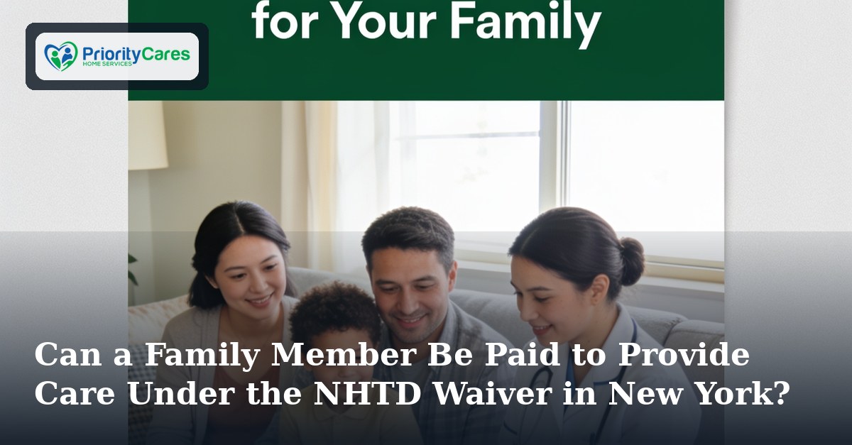 Can a Family Member Be Paid to Provide Care Under the NHTD Waiver in New York?