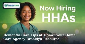 Dementia Care Tips at Home: Your Home Care Agency Brooklyn Resource