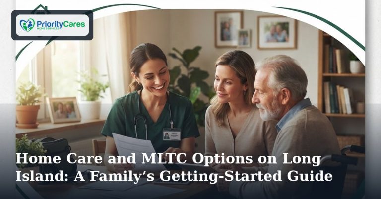 Home Care and MLTC Options on Long Island: A Family’s Getting-Started Guide