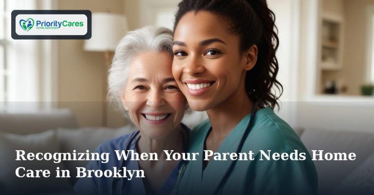 Recognizing When Your Parent Needs Home Care in Brooklyn