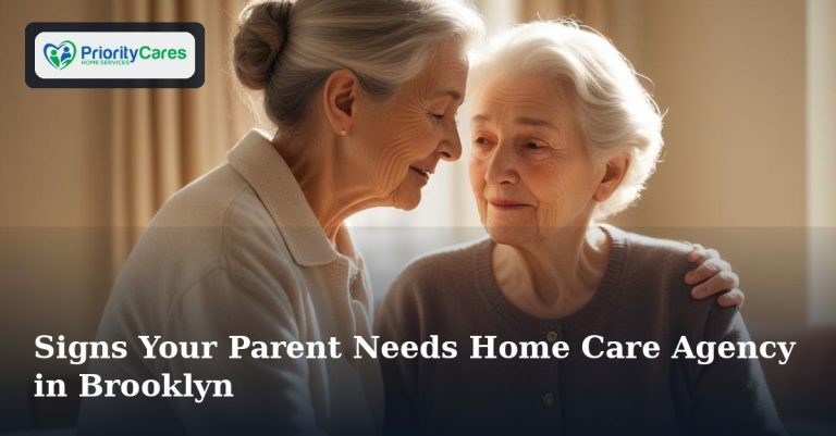 Signs Your Parent Needs Home Care Agency in Brooklyn