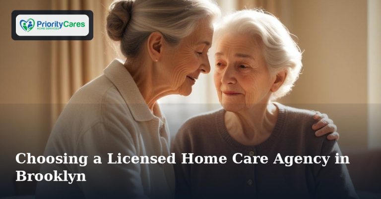 Choosing a Licensed Home Care Agency in Brooklyn