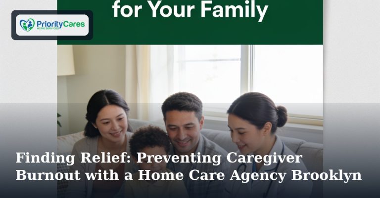Finding Relief: Preventing Caregiver Burnout with a Home Care Agency Brooklyn