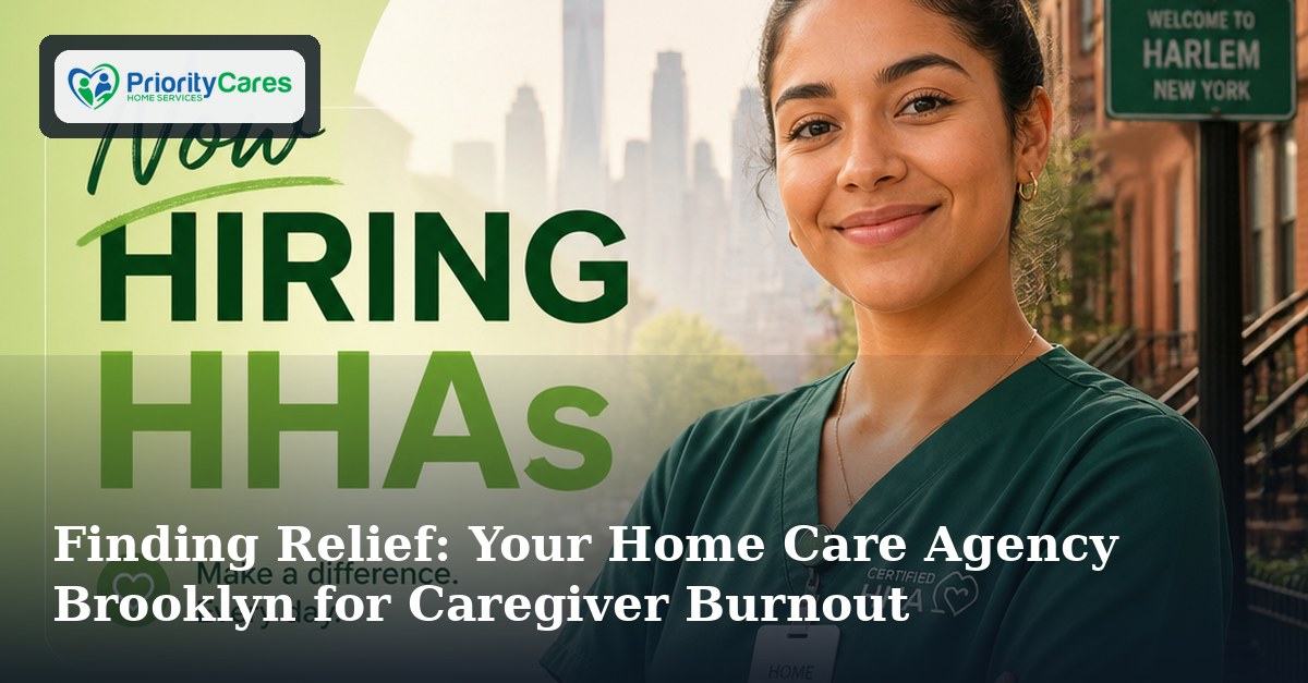 Finding Relief: Your Home Care Agency Brooklyn for Caregiver Burnout
