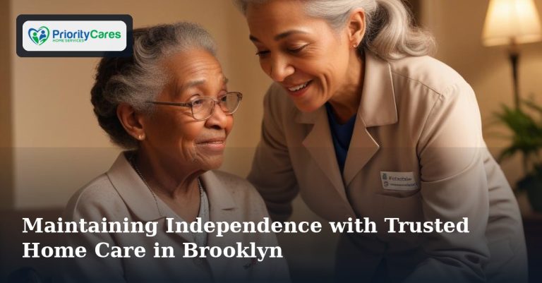 Maintaining Independence with Trusted Home Care in Brooklyn
