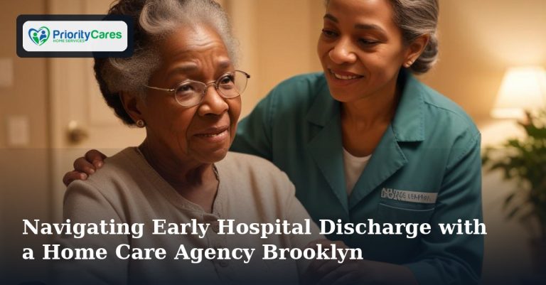 Navigating Early Hospital Discharge with a Home Care Agency Brooklyn