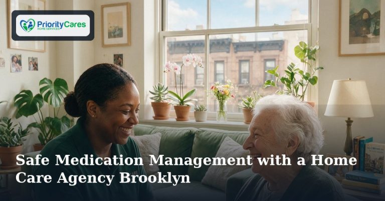 Safe Medication Management with a Home Care Agency Brooklyn
